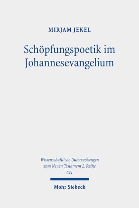 Schöpfungspoetik im Johannesevangelium