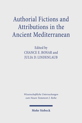 Authorial Fictions and Attributions in the Ancient Mediterranean