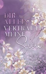 Dir allein vertraute meine Seele