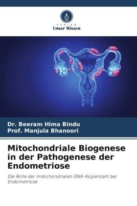 Mitochondriale Biogenese in der Pathogenese der Endometriose