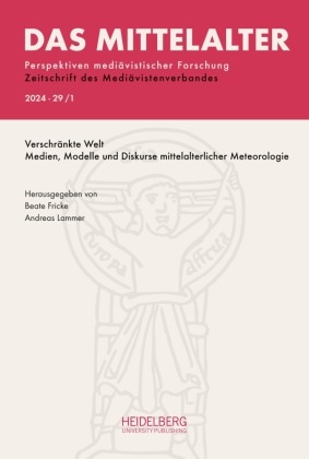 Das Mittelalter. Perspektiven mediävistischer Forschung : Zeitschrift... / 2024,                Band 29, Heft 1