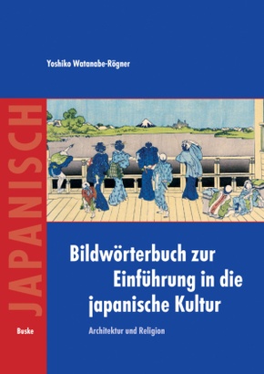 Bildwörterbuch zur Einführung in die japanische Kultur