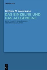 Dietmar H. Heidemann: Das Einzelne und das Allgemeine: Kants Begründung des Stämmedualismus