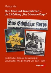Ehre, Treue und Kameradschaft - die SS-Zeitung "Das Schwarze Korps"