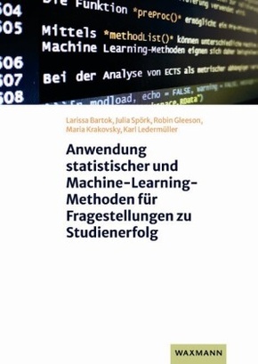 Anwendung statistischer und Machine-Learning-Methoden für Fragestellungen zu Studienerfolg