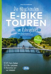 Die 30 schönsten E-Bike Touren im Ruhrgebiet - Über Flussradwege und Alte Bahntrassen