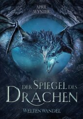 Der Spiegel des Drachen - Weltenwandel