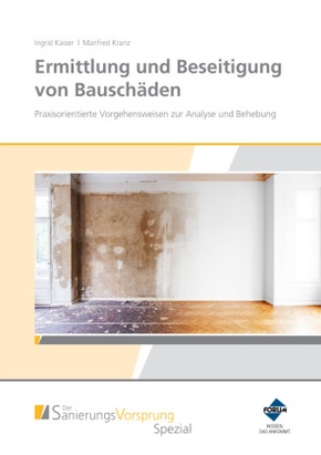 Ermittlung und Beseitigung von Bauschäden - Praxisorientierte Vorgehensweisen zur Analyse und Behebung, m. 1 Online-Zuga