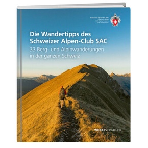 Die Wandertipps des Schweizer Alpen-Club SAC