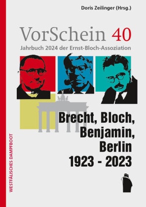 Brecht, Bloch, Benjamin, Berlin 1923 - 2023