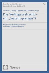 Das Vertragsarztrecht - ein "Systemsprenger"?