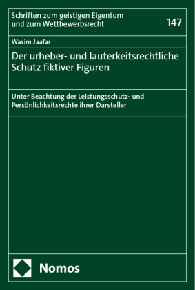 Der urheber- und lauterkeitsrechtliche Schutz fiktiver Figuren