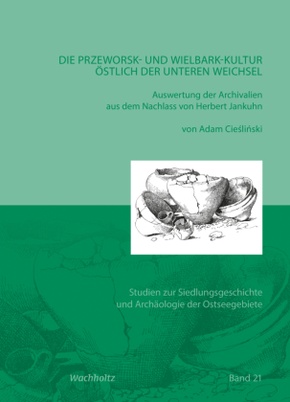 Die Przeworsk- und Wielbark-Kultur östlich der unteren Weichsel