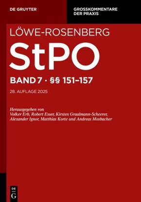 Löwe-Rosenberg. Die Strafprozeßordnung und das Gerichtsverfassungsgesetz: §§ 151-157