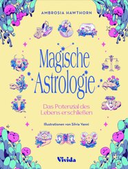 Magische Astrologie. Das Potenzial des Lebens erschließen (VIVIDA)