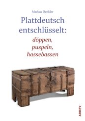 Plattdeutsch entschlüsselt: döppen, puspeln, hassebassen