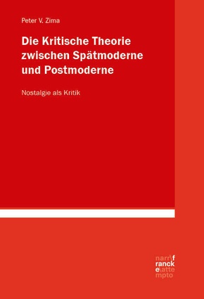 Die Kritische Theorie zwischen Spätmoderne und Postmoderne: Nostalgie als Kritik