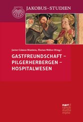 Gastfreundschaft - Pilgerherbergen - Hospitalwesen