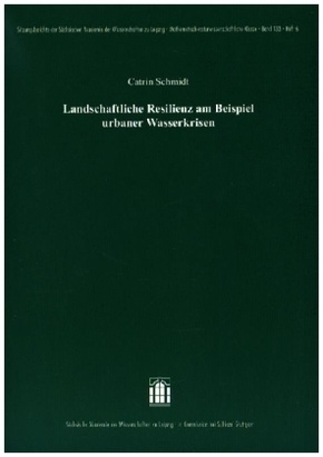 Landschaftliche Resilienz am Beispiel urbaner Wasserkrisen