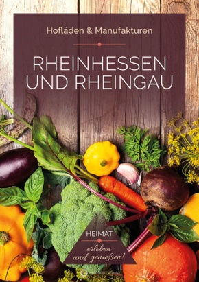 Rheinhessen und Rheingau - Hofläden & Manufakturen