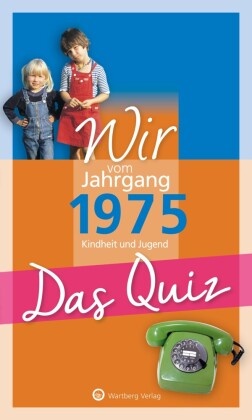 Wir vom Jahrgang 1975 - Das Quiz