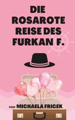 Die rosarote Reise des Furkan F.