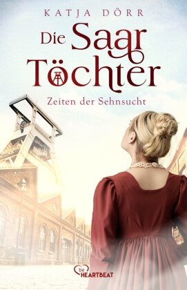 Die Saar-Töchter - Zeiten der Sehnsucht