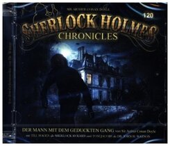 Sherlock Holmes Chronicles - Der Mann mit dem geduckten Gang - Folge 120, 1 Audio-CD