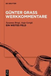 Günter Grass Werkkommentare: »Ein weites Feld«