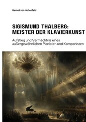 Sigismund Thalberg:  Meister der Klavierkunst