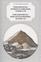 Gottfried Heinrich Burghart - Iter Saboticum. Podróz na Góre Sleze w roku 1736 : Iter Saboticum. Reise zum Zothenberg im