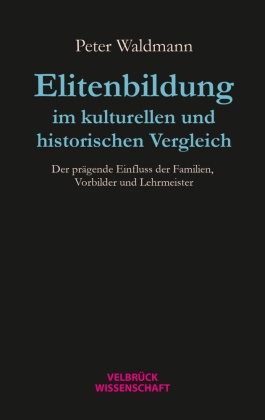 Elitenbildung im kulturellen und historischen Vergleich