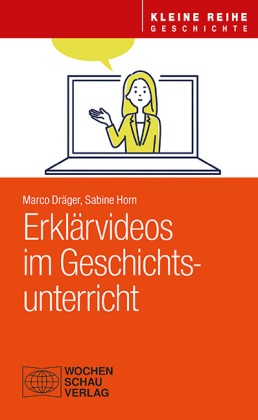 Erklärvideos im Geschichtsunterricht