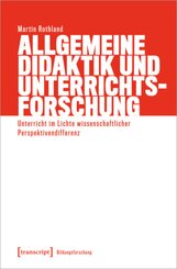 Allgemeine Didaktik und Unterrichtsforschung