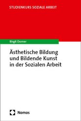 Ästhetische Bildung und Bildende Kunst in der Sozialen Arbeit