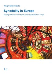 Synodality in Europe - Theological Reflections on the Church on Synodal Paths in Europe