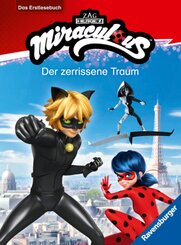 Miraculous: Der zerrissene Traum - Erstlesebuch ab 7 Jahren - 2. Klasse