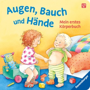 Augen, Bauch und Hände. Mein erstes Körperbuch. Allererstes Wissen. Körperteile spielerisch kennenlernen ab 1 Jahr. Mit