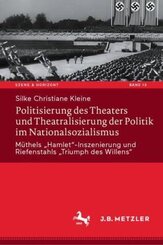 Politisierung des Theaters und Theatralisierung der Politik im Nationalsozialismus