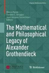 The Mathematical and Philosophical Legacy of Alexander Grothendieck