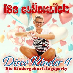 Disco Kinder 4 - Die Kindergeburtstagsparty, 1 Audio-CD