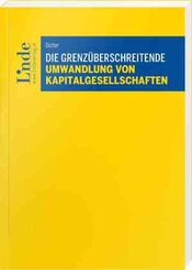 Die grenzüberschreitende Umwandlung von Kapitalgesellschaften