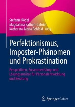 Perfektionismus, Imposter-Phänomen und Prokrastination