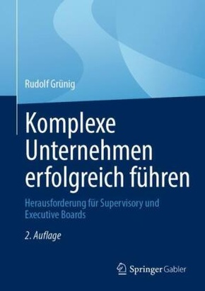 Komplexe Unternehmen erfolgreich führen