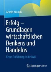 Erfolg - Grundlagen wirtschaftlichen Denkens und Handelns