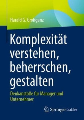 Komplexität verstehen, beherrschen, gestalten