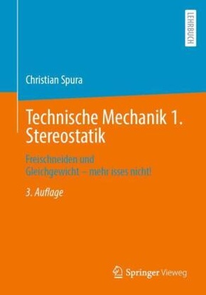 Technische Mechanik 1. Stereostatik