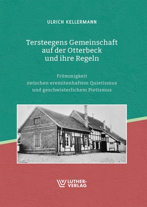 Tersteegens Gemeinschaft auf der Otterbeck und ihre Regeln