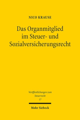 Das Organmitglied im Steuer- und Sozialversicherungsrecht