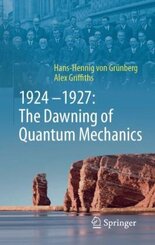 1924-1927: The Dawning of Quantum Mechanics